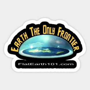 Earth The Only Frontier - Flat Earth Firmament Sticker